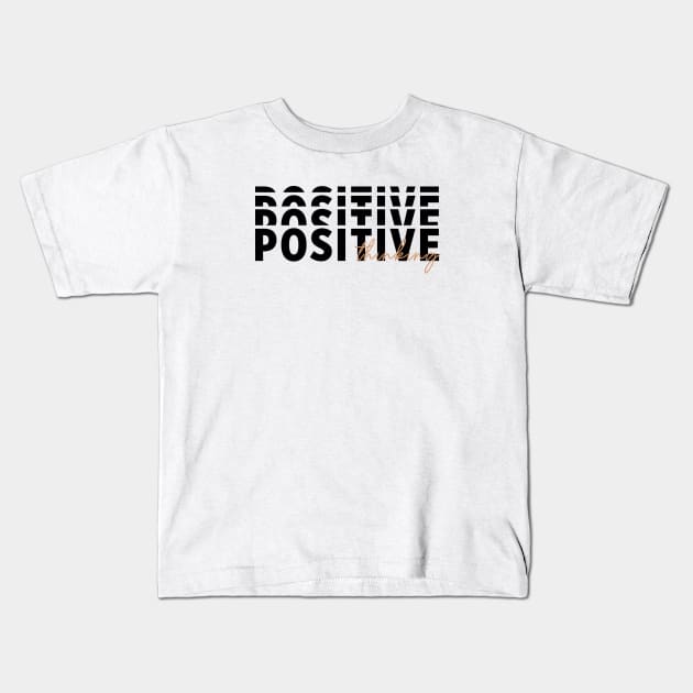 Positive thinking Kids T-Shirt by designerhandsome